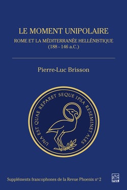 Le moment unipolaire - Rome et la Méditerranée-Hellénistique (188-146 A.C.)