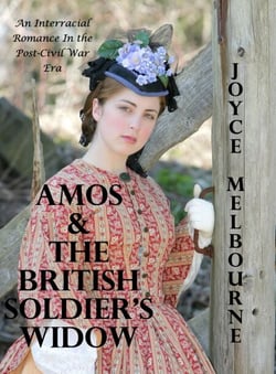 Amos &amp; the British Soldier’s Widow (An Interracial Romance in the Post-Civil War Era)
