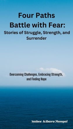 Four Paths  Battle with Fear:  Stories of Struggle, Strength, and Surrender