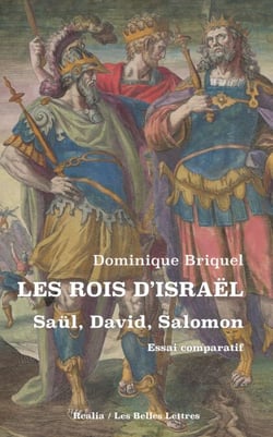 Les Rois d'Israël. Saül, David, Salomon - Essai comparatif