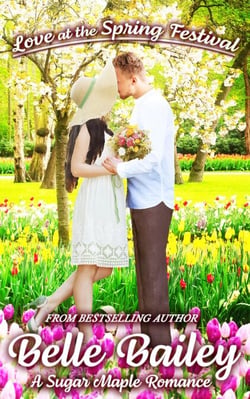 Love at the Spring Festival - Sugar Maple Romance Series, #4