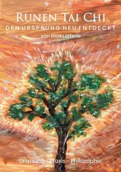 Runen Tai Chi - Den Ursprung neu entdeckt