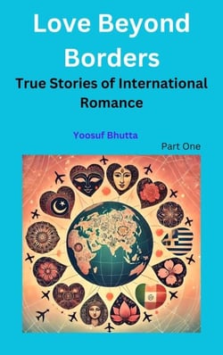 Love Beyond Borders: True Stories of International Romance - Love Beyond Borders: True Stories of International Romance, #1