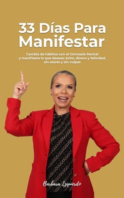 33 Días para Manifestar  Cambia de hábitos con el Gimnasio Mental y manifiesta lo que deseas: éxito, dinero y felicidad - Mentalidad y Manifestación, #2