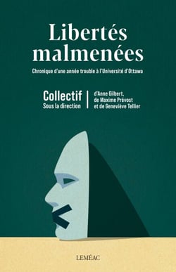 Libertés malmenées - Chronique d'une année trouble à l'Université d'Ottawa