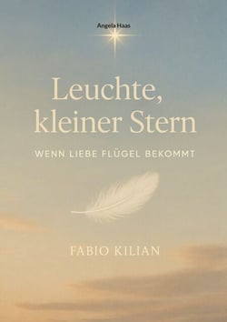 Leuchte, kleiner Stern - wenn Liebe Flügel bekommt
