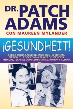 ¡Gesundheit! - Por la buena salud del individuo, el sistema médico, y la sociedad a través de servicios médicos, terapias complementarias, humor y alegría