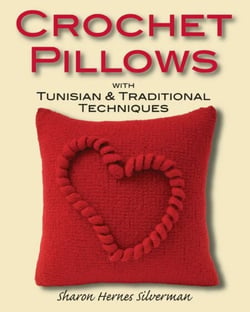 Crochet Pillows with Tunisian &amp; Traditional Techniques