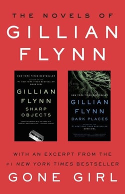 The Novels of Gillian Flynn - Sharp Objects, Dark Places