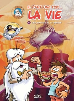 Il était une fois la vie T04 - Les Muscles et la Graisse