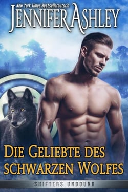 Die Geliebte des schwarzen Wolfes - Shifters Unbound: Deutsche Ausgabe, #11