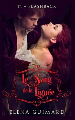Le Sang de la lignée T1 Flashback - Le Sang de la lignée, #1