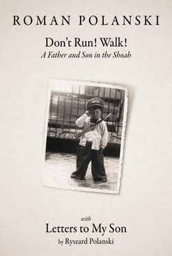 Don't Run! Walk! - A Father and Son in the Shoah