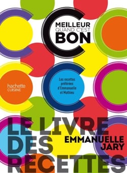 Le livre des recettes C'est meilleur quand c'est bon - Les recettes préférées d'Emmanuelle et Mathieu