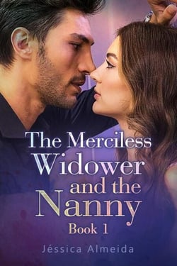 The Merciless Widower and the Nanny Book 1 - The Merciless Widower and the Nanny, #1