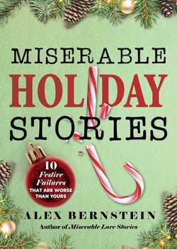 Miserable Holiday Stories - 20 Festive Failures That Are Worse Than Yours!