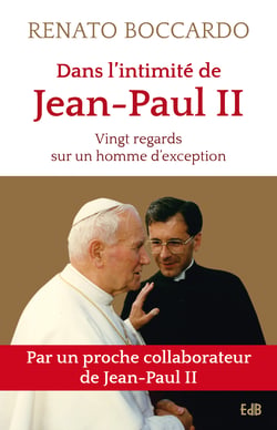Dans l'intimité de Jean-Paul II - Vingt regards sur un homme d'exception
