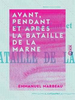 Avant, pendant et après la bataille de la Marne - Souvenirs de Meaux