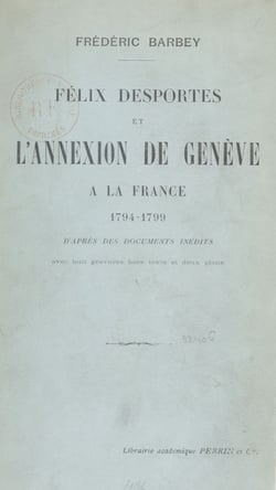 Félix Desportes et l'annexion de Genève à la France - 1794-1799