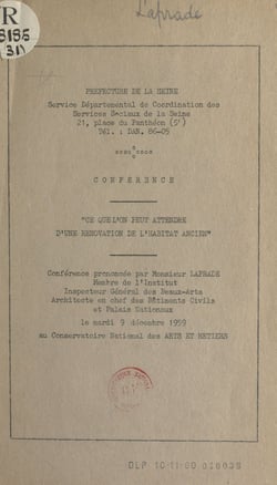 Ce que l'on peut attendre d'une rénovation de l'habitat ancien - Conférence prononcée par M. Laprade, le 9 décembre 1959 au Conservatoire national des arts et métiers