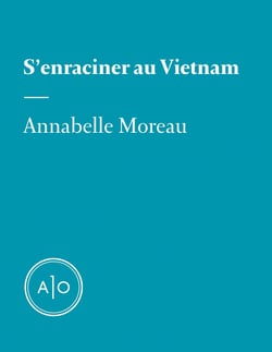S’enraciner au Vietnam
