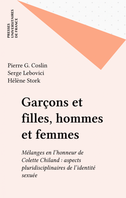 Garçons et filles, hommes et femmes - Mélanges en l'honneur de Colette Chiland : aspects pluridisciplinaires de l'identité sexuée