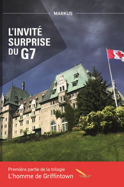L'homme de Griffintown T1 L’invité surprise du G7 - L’homme de Griffintown