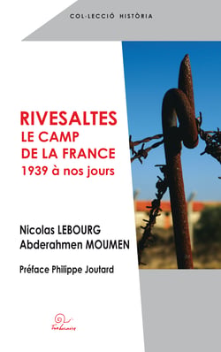 Rivesaltes le camp de la France - 1939 à nos jours