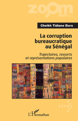 La corruption bureaucratique au Sénégal - Trajectoires, ressorts et représentations populaires
