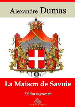 La Maison de Savoie – suivi d'annexes - Nouvelle édition Arvensa