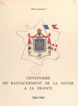 Centenaire du rattachement de la Savoie à la France - 1860-1960