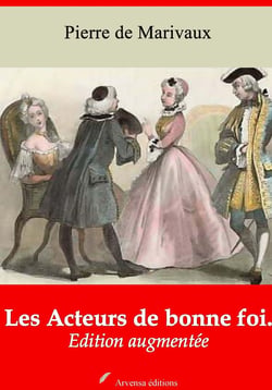 Les Acteurs de bonne foi – suivi d'annexes - Nouvelle édition 2019
