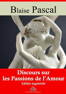 Discours sur les passions de l'amour – suivi d'annexes - Nouvelle édition 2019