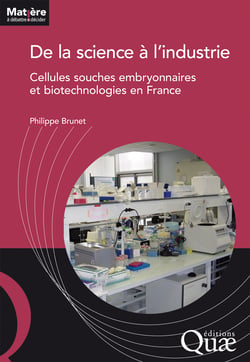 De la science à l’industrie - Cellules souches embryonnaires et biotechnologies en France