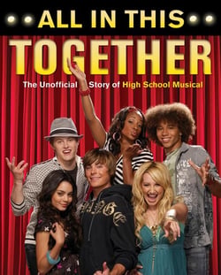 All In This Together - The Unofficial Story of High School Musical