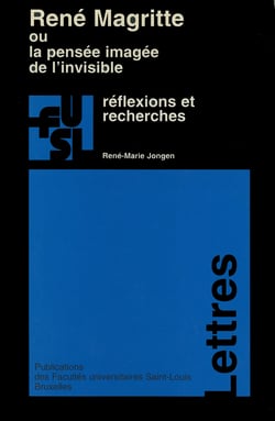 René Magritte ou la pensée imagée de l’invisible - Réflexions et recherches