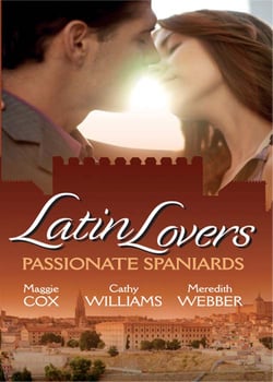Latin Lovers: Passionate Spaniards - The Spaniard's Marriage Demand / Kept by the Spanish Billionaire / The Spanish Doctor's Convenient Bride