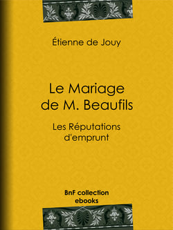 Le Mariage de M. Beaufils - ou Les Réputations d'emprunt