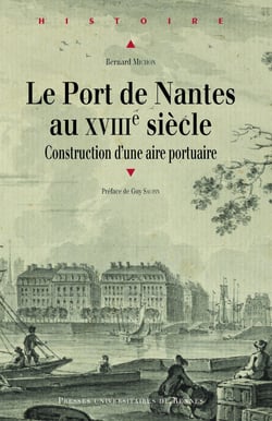 Le port de Nantes au XVIIIe siècle - Construction d’une aire portuaire