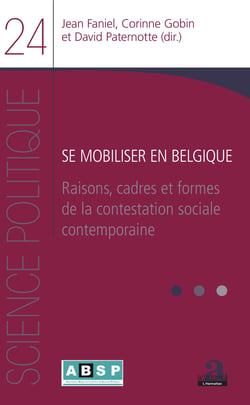 Se mobiliser en Belgique - Raisons, cadres et formes de la contestation sociale contemporaine