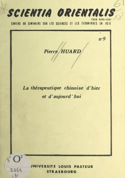 La thérapeutique chinoise d'hier et d'aujourd'hui - Table ronde sur l'apport des médecines asiatiques à la médecine universelle, Strasbourg, 21-23 mai 1976