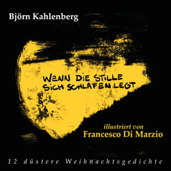 Wenn die Stille sich schlafen legt - 12 düstere Weihnachtsgedichte