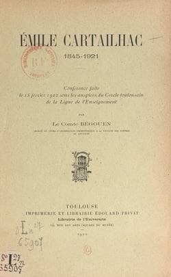 Émile Cartailhac, 1845-1921 - Conférence faite le 15 février 1922, sous les auspices du Cercle toulousain de la Ligue de l'enseignement