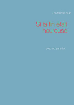 Si la fin était heureuse - avec ou sans toi