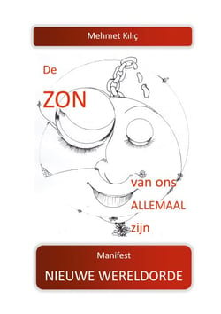 De zon zal van ons allemaal zijn - Manifest Nieuwe Wereldorde