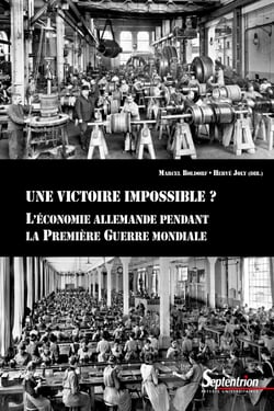 Une victoire impossible ? - L’économie allemande pendant la Première Guerre mondiale