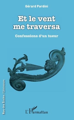 Et le vent me traversa - Confessions d'un tueur
