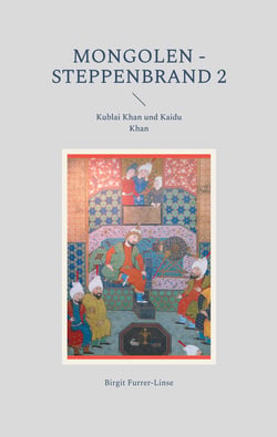 Mongolen - Steppenbrand 2 - Kublai Khan und Kaidu Khan