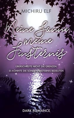 Meine Sonne, meine Finsternis - Überschreite nicht die Grenzen. Es könnte die Sonnenfinsternis bedeuten.