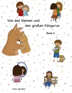 Von den kleinen und den großen Kängurus - Warum wir alle manchmal Hilfe brauchen und füreinander da sein können